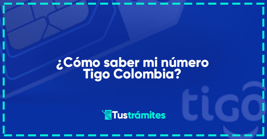 ¿Cómo saber mi número Tigo Colombia?