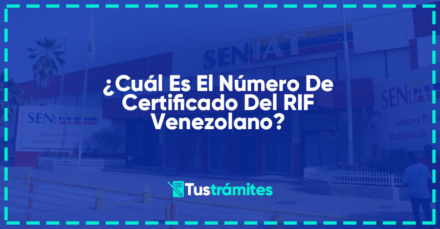 ¿Cuál Es El Número De Certificado Del RIF Venezolano?